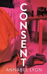 Consent : Women's Prize for Fiction Longlist 2021 - Annabel Lyon