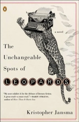 The Unchangeable Spots of Leopards - Kristopher Jansma