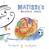 Matisse's Magical Trail - Tim Hopgood