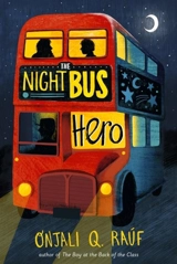 The Night Bus Hero - Onjali Q. Rauf