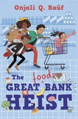 Great (Food) Bank Heist - Onjali Q. Rauf