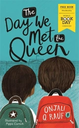 The Day We Met The Queen : World Book Day 2020 - Onjali Q. Rauf