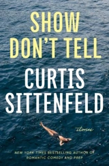 Show Don't Tell - Curtis Sittenfeld