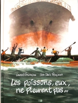 Les poissons, eux, ne pleurent pas... - Laurent Galandon