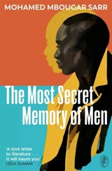 The Most Secret Memory of Men - Mohamed Mbougar Sarr