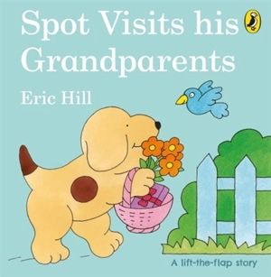 Spot Visits His Grandparents - Eric Hill