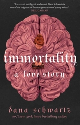 Immortality Vol. 2 - Dana Schwartz
