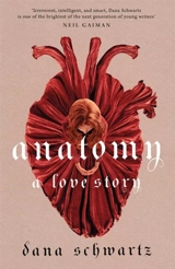 Anatomy : A Love Story - Dana Schwartz