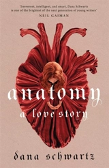 Anatomy : A Love Story - Dana Schwartz