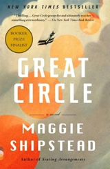 Great Circle : Booker Shortlist 2021 - Maggie Shipstead