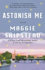 Astonish Me : Vintage Contemporaries - Maggie Shipstead