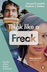 Think Like a Freak - Levitt, Steven D. Dubner, Stephen J.