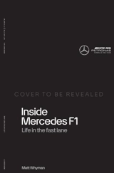 Inside Mercedes F1 - Matt Whyman