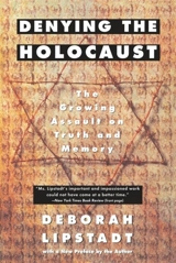 Denying the holocaust - Deborah E. Lipstadt
