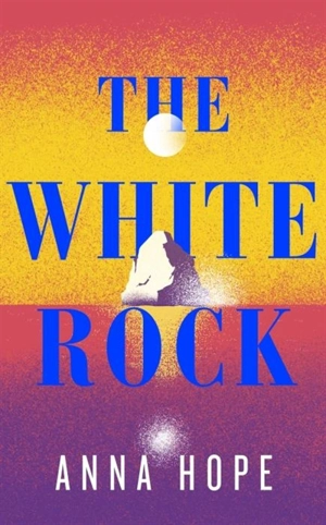The White Rock - Anna Hope