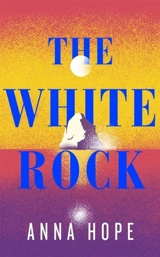 The White Rock - Anna Hope