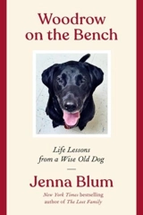 Woodrow on the Bench : Life Lessons from a Wise Old Dog - Jenna Blum
