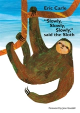 'Slowly, Slowly, Slowly,' Said the Sloth - Carle, Eric