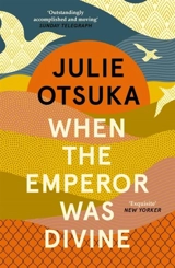 When the Emperor was Divine - Julie Otsuka