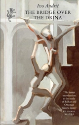 Bridge over the Drina - Ivo Andric