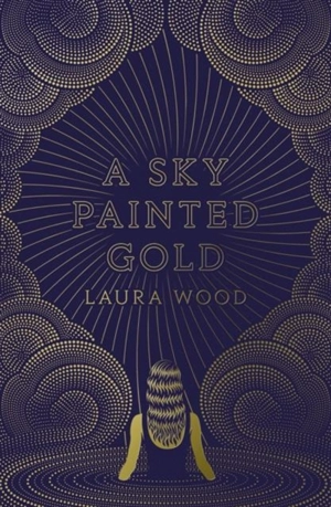 A Sky Painted Gold - Laura Wood