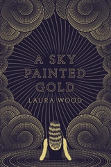 A Sky Painted Gold - Laura Wood