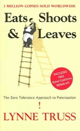 Eats, Shoots and Leaves : The Zero Tolerance Approach to Punctuation - Lynne Truss