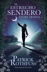 El estrecho sendero entre deseos / The Narrow Road Between Desires - Patrick Rothfuss