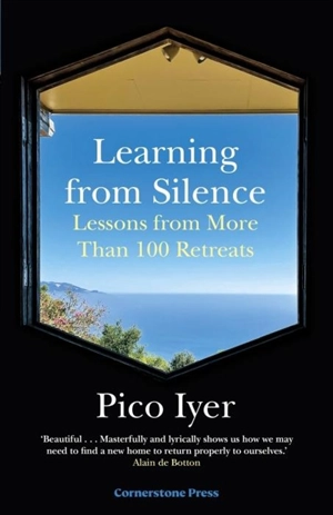 Learning from Silence - Pico Iyer