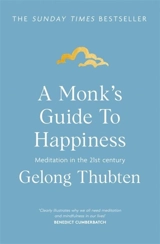 A Monk's Guide to Happiness - Gelong Thubten