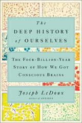 The Deep History of Ourselves - Joseph E. LeDoux