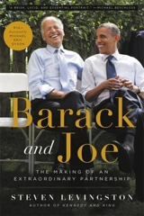 Barack and Joe : The Making of an Extraordinary Partnership - Levingston, Steven