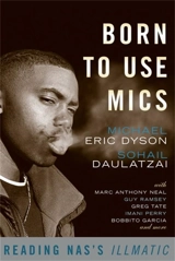 Born to Use Mics - Michael Eric Dyson