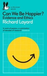 Can We Be Happier ? : Evidence and Ethics - Richard Layard