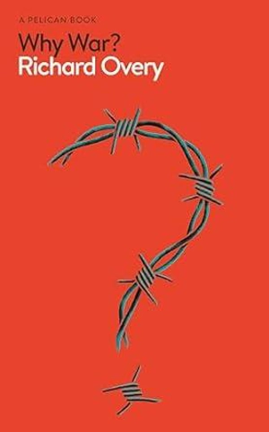 Why War ? - Richard James Overy