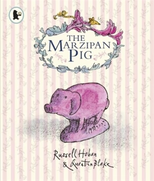 The Marzipan Pig - Russell Hoban