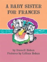 A Baby Sister for Frances : Level 2 - Russell Hoban