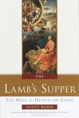 The Lamb Supper - Scott Hahn