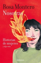 Nosotras. Historias de mujeres y algo mas; Us : Stories of Women and - Rosa Montero