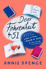 Dear Fahrenheit 451 - Spence, Annie