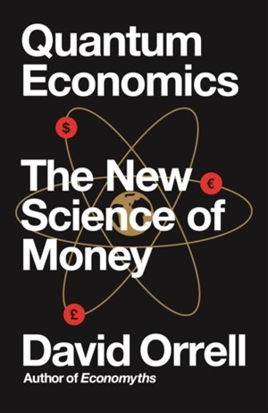 Quantum Economics - David Orrell