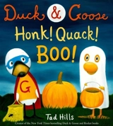 Duck and Goose : Honk ! Quack ! Boo ! - Tad Hills