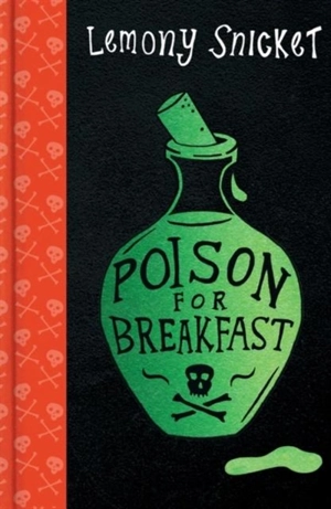 Poison for Breakfast - Snicket, Lemony