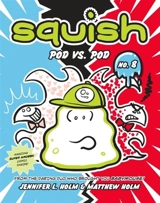 Squish : Pod Vs. Pod Vol. 8 - Jennifer L. Holm
