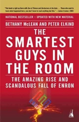 The Smartest Guys in the Room : The Amazing Rise and Scandalous Fall of Enron - Bethany McLean