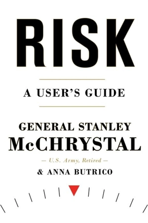 Risk : A User's Guide - Stanley McChrystal