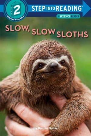 Slow, Slow Sloths : Step into Reading - Bonnie Bader