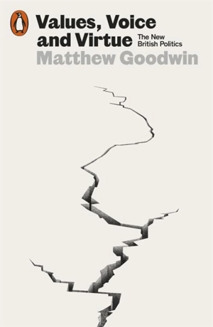Values, Voice and Virtue - Matthew J. Goodwin
