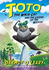 Toto the Ninja Cat and the Legend of the Wildcat : Book Vol. 5 - Dermot O'Leary