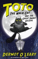 Toto the Ninja Cat and the Great Snake Escape : Book Vol. 1 - Dermot O'Leary